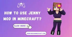 How to Use Jenny Mod in Minecraft